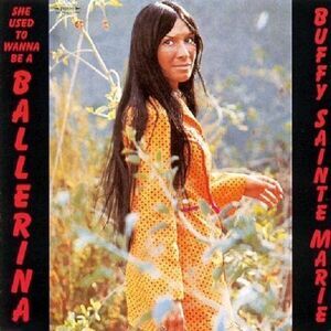 Buffy Sainte-Marie - She Used to Wanna Be a Ballerina  CD
